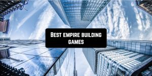 Best Empire Building Games iOS-See Here